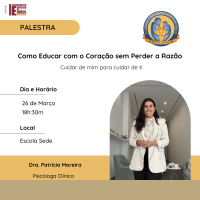 Convite para Palestra: "Como educar com o coração sem perder a razão – Cuidar de mim para cuidar de ti"